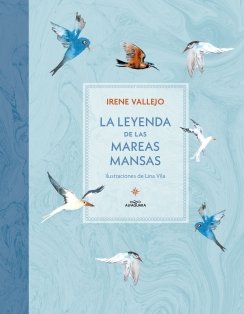 La leyenda de las mareas mansas: Basada en la fábula de Ceix y Alcíone de las Metamorfosis de Ovidio — Irene Vallejo