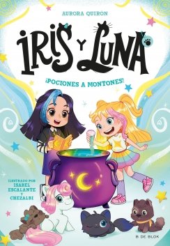 Iris y Luna: cuidadoras de cachorritos mágicos 2 - ¡Pociones a montones! — Aurora Quirón