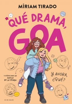 Me llamo Goa 6 - Qué drama, Goa: ¿Y ahora qué? — Míriam Tirado