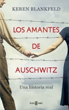 Los amantes de Auschwitz: Una historia real — Keren Blankfeld