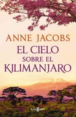 El cielo sobre el Kilimanjaro (Sueños de África 1) — Anne Jacobs