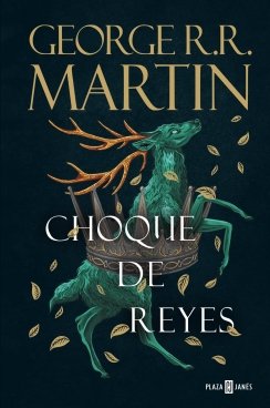 Choque de reyes (Canción de Hielo y Fuego 2) — George R. R. Martin