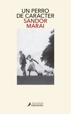 Un perro de carácter — Sándor Márai