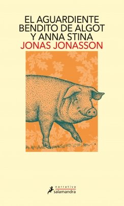 El aguardiente bendito de Algot y Anna Stina — Jonas Jonasson