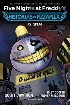 Five Nights at Freddy's. Historias del Pizzaplex 2 - Five Nights at Freddy#s. Historias del Pizzaplex. 2 Splat — Andrea Waggener