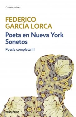 Poeta en Nueva York Sonetos Y otras obras (Poesía completa 3): Poesía completa III. — Federico García Lorca