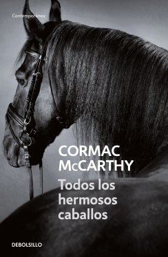 Todos los hermosos caballos (Trilogía de la frontera 1) — Cormac McCarthy
