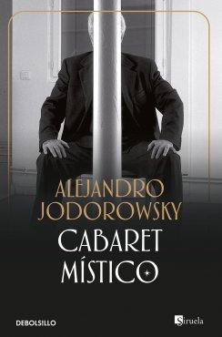 Cabaret místico — Alejandro Jodorowsky