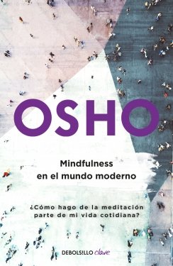 Mindfulness en el mundo moderno (Osho Life Essentials) — Osho