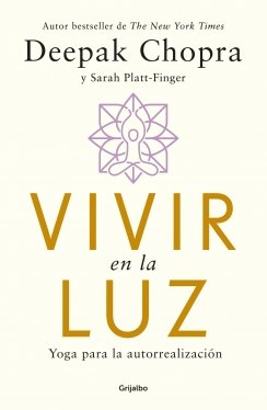 Vivir en la luz: Yoga para la autorrealización — Deepak Chopra