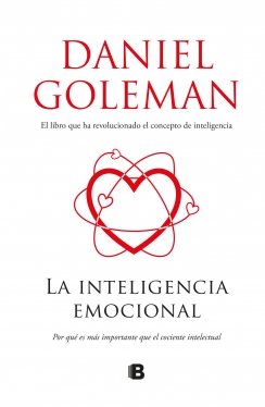 La inteligencia emocional: Por qué es más importante que el cociente intelectual — Daniel Goleman