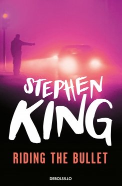 Riding the Bullet (Montado en la Bala) — Stephen King