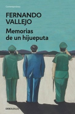 Memorias de un hijueputa — Fernando Vallejo