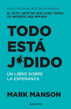 Todo está jodido — Mark Manson