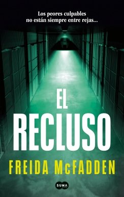 El recluso: Los peores culpables no están siempre entre rejas... — Freida McFadden