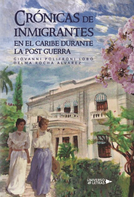 Crónicas de inmigrantes en el caribe durante la post guerra