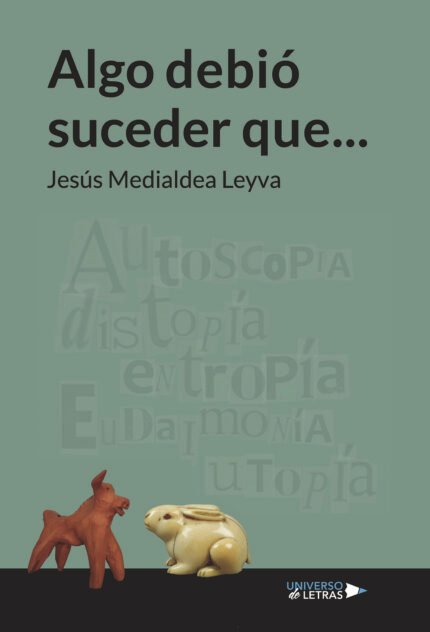 Algo debió suceder que...