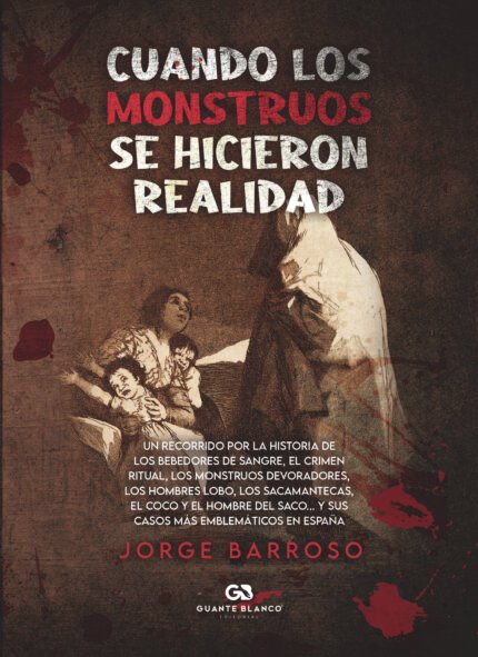 Cuando los monstruos se hicieron realidad