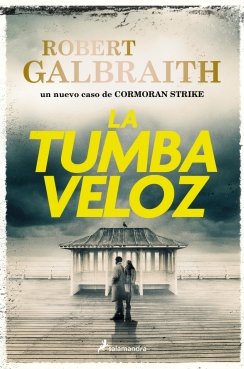 TUMBA VELOZ, LA (CORMORAN STRIKE 7) (Cormoran Strike 7) — Robert Galbraith