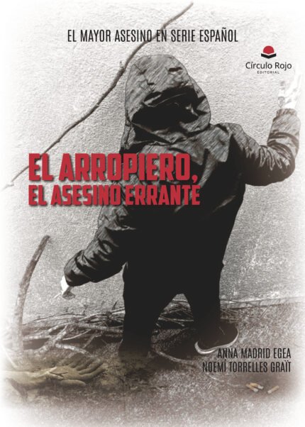 El Arropiero, el asesino errante. Subtítulo: El mayor asesino en serie español