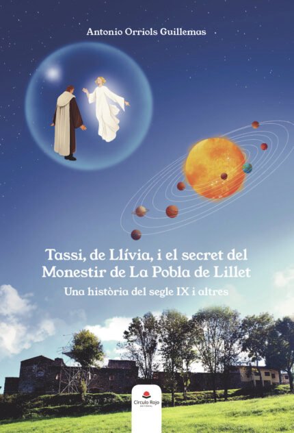 Tassi, de Llívia i el secret de el Monestir de La Pobla de Lillet. Una història del segle IX (i Altres)