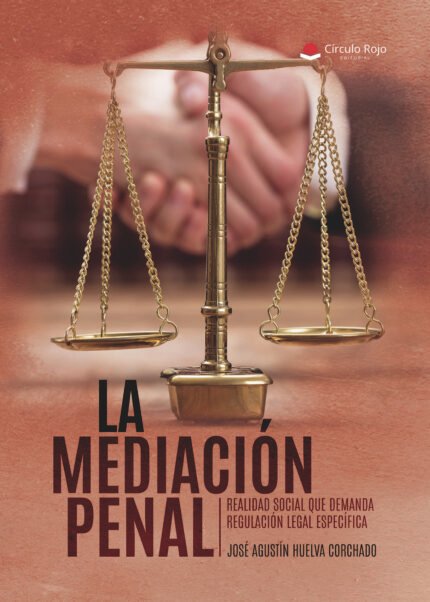 LA MEDIACION PENAL: Realidad social que demanda regulación legal específica
