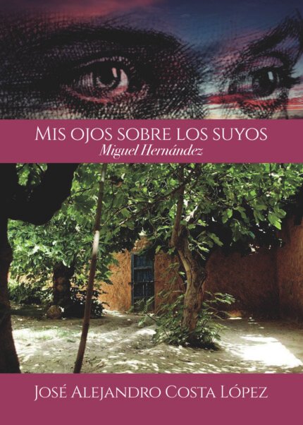 Mis ojos sobre los suyos - Miguel Hernández