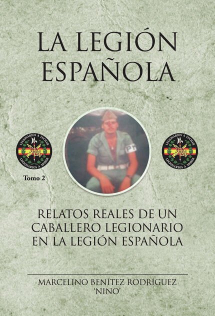 Relatos reales de un caballero legionario en la legión española