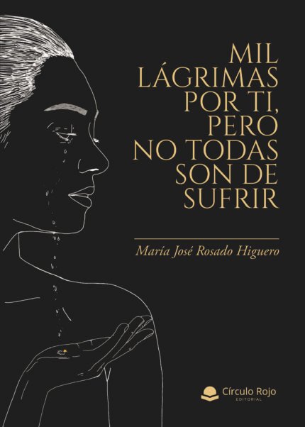 Mil lágrimas por ti, pero no todas son de sufrir