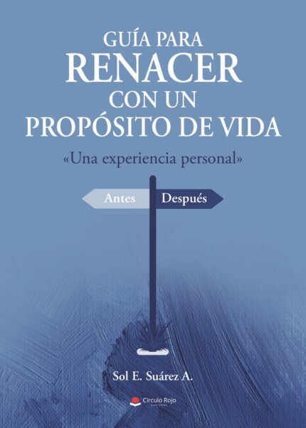 Guía para renacer con un propósito de vida