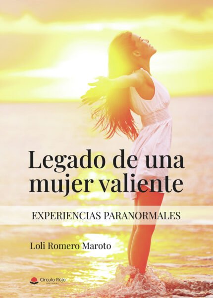 Legado de una mujer valiente (Experiencias paranormales)