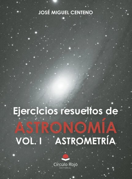Ejercicios resueltos de astronomía Vol. I astrometría