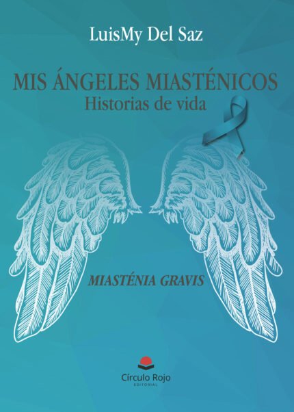 Mis Ángeles Miasténicos (Historias de vida)