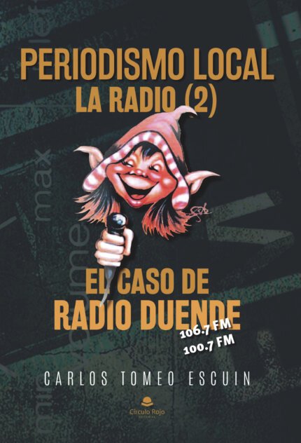 Periodismo local. La radio(2) El caso de Radio Duende