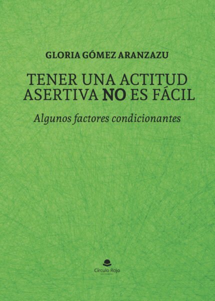 Tener una actitud asertiva NO es fácil