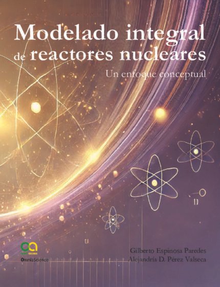 Modelado integral de reactores nucleares. Un enfoque conceptual
