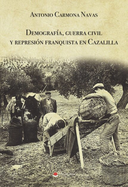 Demografía, guerra civil y represión franquista en Cazalilla