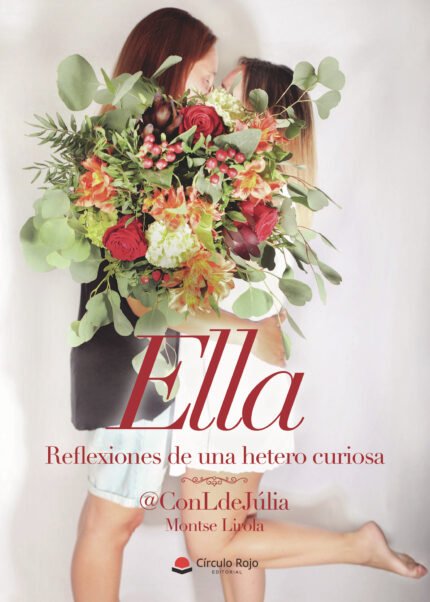 Ella. Reflexiones de una hetero curiosa
