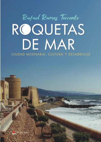 Roquetas de Mar. Ciudad milenaria. Cultura y desarrollo