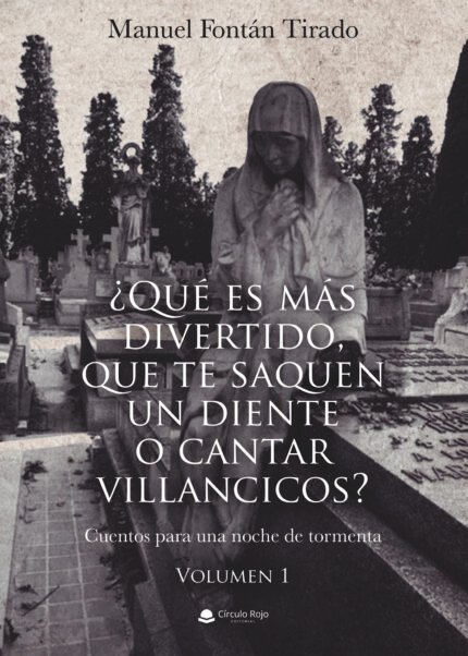 ¿Qué es más divertido, que te saquen un diente o cantar villancicos? Cuentos para una noche de tormenta. Volumen 1