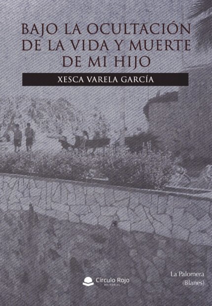 Bajo la ocultación de la vida y muerte de mi hijo