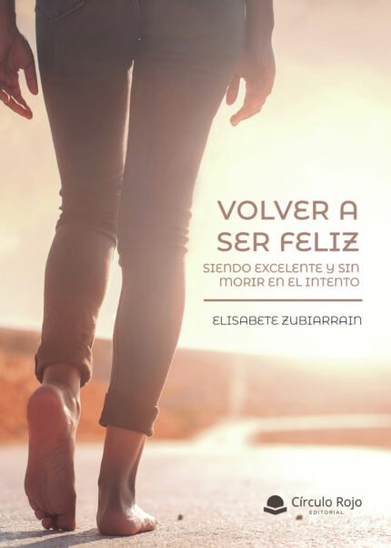 Volver a ser feliz, siendo excelente y sin morir en el intento