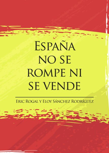 España no se rompe ni se vende