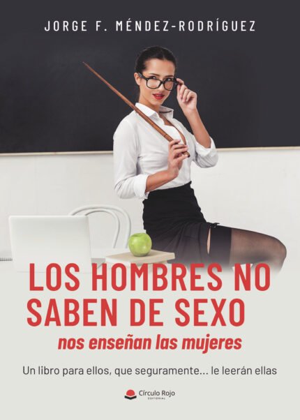 Los hombres no saben de sexo, nos enseñan las mujeres
