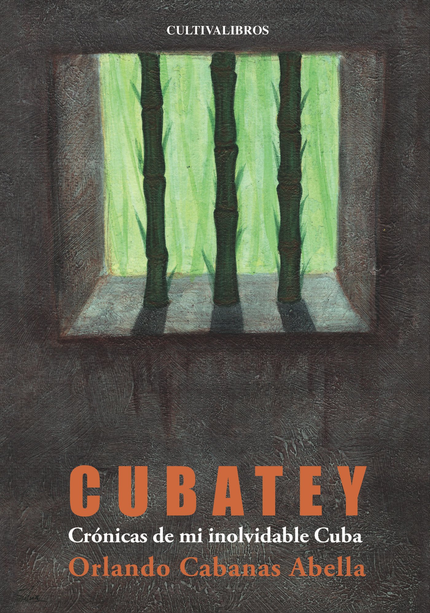 Cubatey. Crónicas de mi inolvidable Cuba Cubatey. Crónicas de mi inolvidable Cuba - Imagen 1
