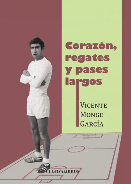 Corazón, regates y pases largos