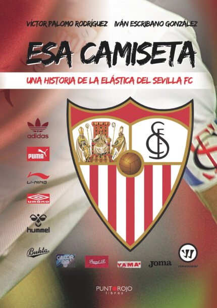 Esa camiseta... Una historia de la elástica del Sevilla FC