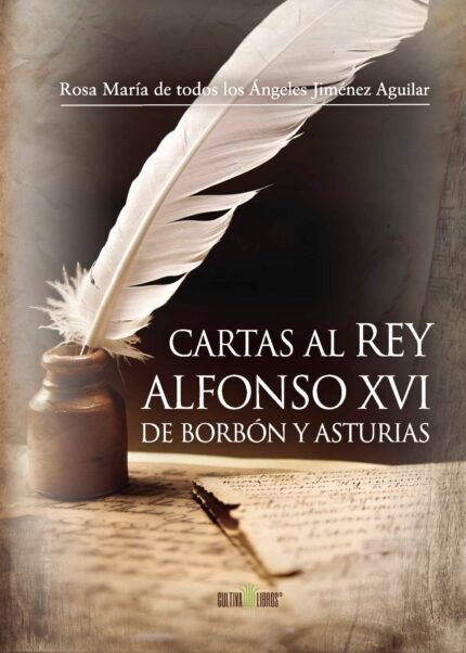 Cartas al Rey Alfonso XVI de Borbón y Asturias