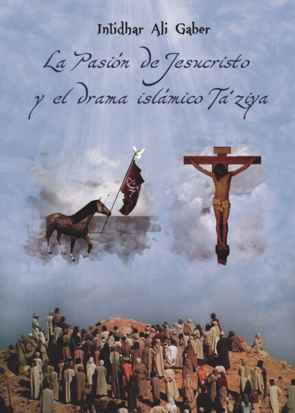 LA PASIÓN DE JESUCRISTO Y EL DRAMA ISLÁMICO TAZIYA