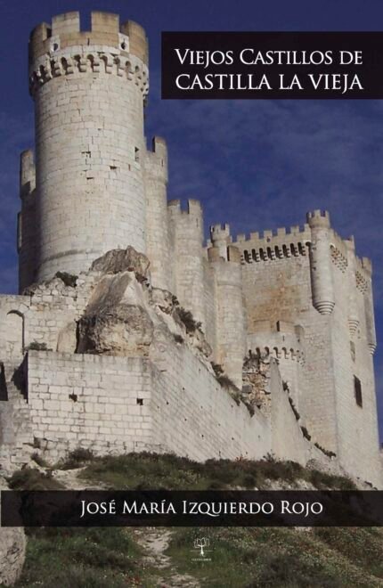 Viejos castillos de Castilla la Vieja